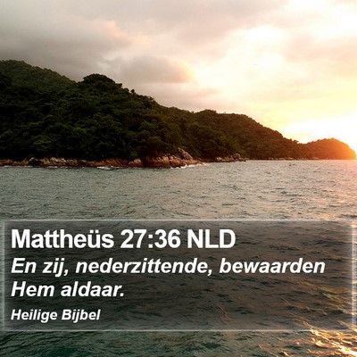 Mattheüs 27:36 NLD Bible Verse Image