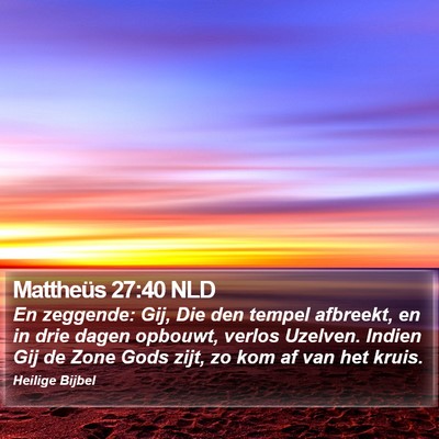 Mattheüs 27:40 NLD Bible Verse Image