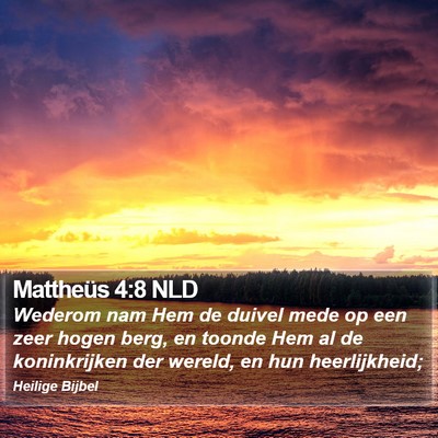 Mattheüs 4:8 NLD Bible Verse Image