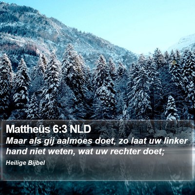 Mattheüs 6:3 NLD Bible Verse Image