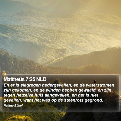 Mattheüs 7:25 NLD Bible Verse Image