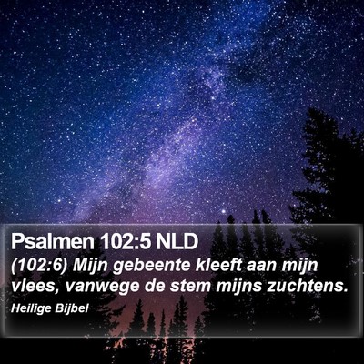 Psalmen 102:5 NLD Bible Verse Image