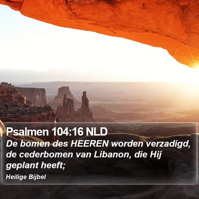 Psalmen 104:16 NLD Bible Verse Image