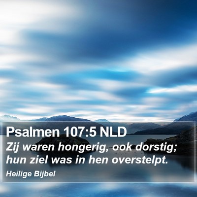 Psalmen 107:5 NLD Bible Verse Image