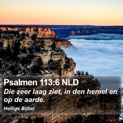 Psalmen 113:6 NLD Bible Verse Image