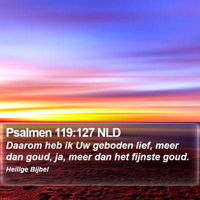Psalmen 119:127 NLD Bible Verse Image