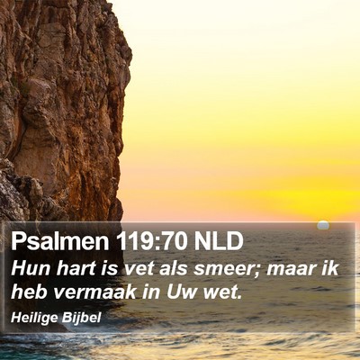 Psalmen 119:70 NLD Bible Verse Image