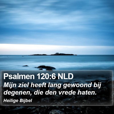 Psalmen 120:6 NLD Bible Verse Image