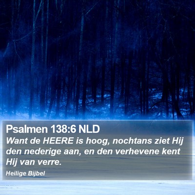 Psalmen 138:6 NLD Bible Verse Image