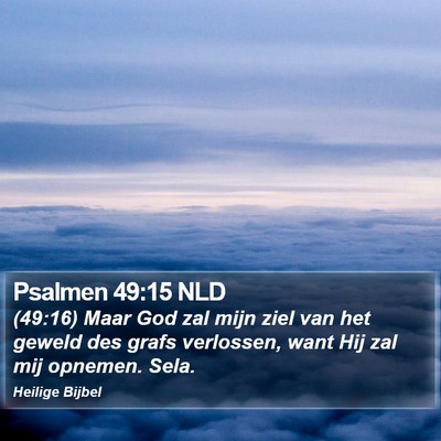 Psalmen 49:15 NLD Bible Verse Image