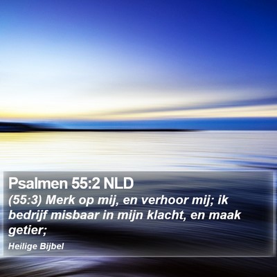 Psalmen 55:2 NLD Bible Verse Image