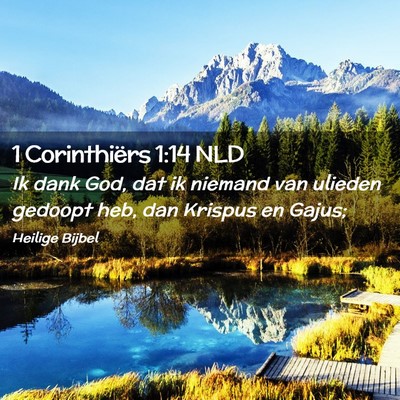 Picture 02 - 1 Corinthiërs 1:14 NLD - Ik dank God, dat ik niemand van ulieden gedoopt - Bible Verse Picture
