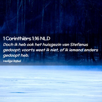 Picture 02 - 1 Corinthiërs 1:16 NLD - Doch ik heb ook het huisgezin van Stefanus - Bible Verse Picture