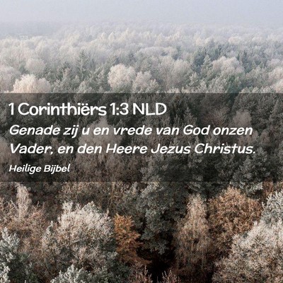 Picture 02 - 1 Corinthiërs 1:3 NLD - Genade zij u en vrede van God onzen Vader, en den - Bible Verse Picture