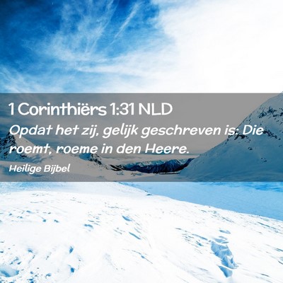 Picture 02 - 1 Corinthiërs 1:31 NLD - Opdat het zij, gelijk geschreven is: Die roemt, - Bible Verse Picture