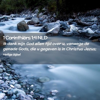 Picture 02 - 1 Corinthiërs 1:4 NLD - Ik dank mijn God allen tijd over u, vanwege de - Bible Verse Picture