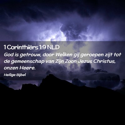 Picture 02 - 1 Corinthiërs 1:9 NLD - God is getrouw, door Welken gij geroepen zijt tot - Bible Verse Picture