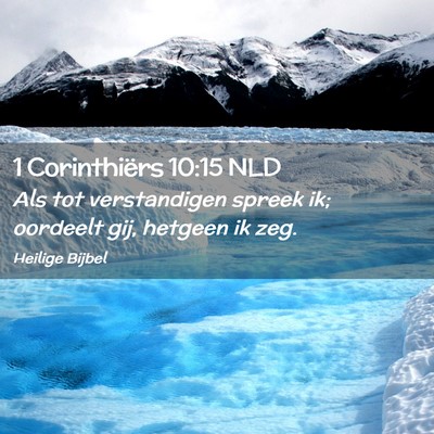 Picture 02 - 1 Corinthiërs 10:15 NLD - Als tot verstandigen spreek ik; oordeelt gij, - Bible Verse Picture