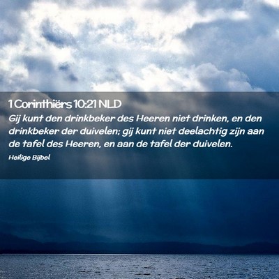 Picture 02 - 1 Corinthiërs 10:21 NLD - Gij kunt den drinkbeker des Heeren niet drinken, - Bible Verse Picture