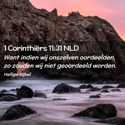 Picture 02 - 1 Corinthiërs 11:31 NLD - Want indien wij onszelven oordeelden, zo zouden - Bible Verse Picture