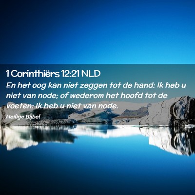 Picture 02 - 1 Corinthiërs 12:21 NLD - En het oog kan niet zeggen tot de hand: Ik heb u - Bible Verse Picture