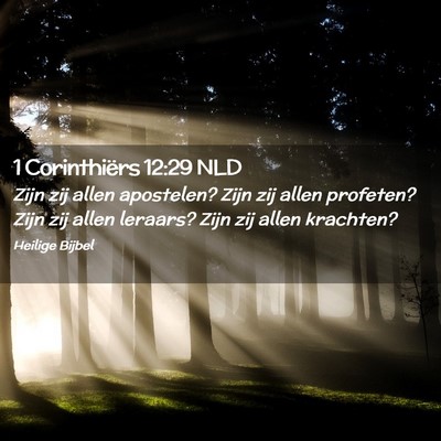 Picture 02 - 1 Corinthiërs 12:29 NLD - Zijn zij allen apostelen? Zijn zij allen - Bible Verse Picture