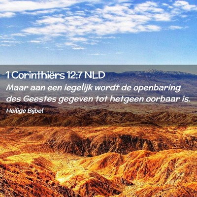 Picture 02 - 1 Corinthiërs 12:7 NLD - Maar aan een iegelijk wordt de openbaring des - Bible Verse Picture
