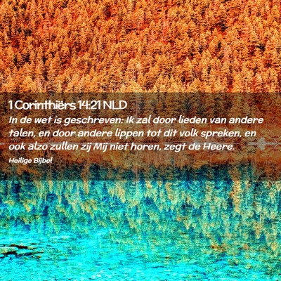 Picture 02 - 1 Corinthiërs 14:21 NLD - In de wet is geschreven: Ik zal door lieden van - Bible Verse Picture