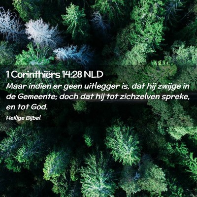 Picture 02 - 1 Corinthiërs 14:28 NLD - Maar indien er geen uitlegger is, dat hij zwijge - Bible Verse Picture