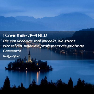 Picture 02 - 1 Corinthiërs 14:4 NLD - Die een vreemde taal spreekt, die sticht - Bible Verse Picture
