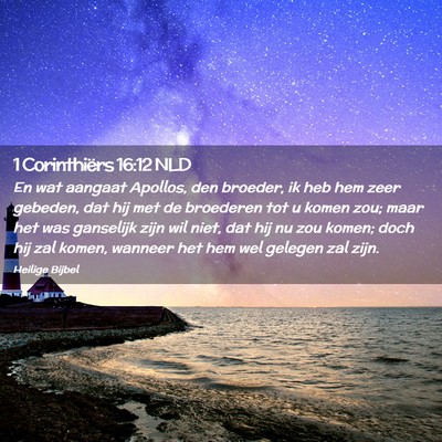 Picture 02 - 1 Corinthiërs 16:12 NLD - En wat aangaat Apollos, den broeder, ik heb hem - Bible Verse Picture
