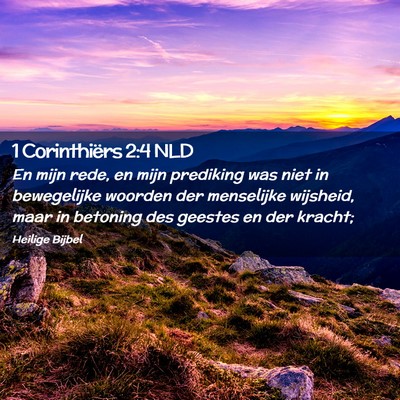 Picture 02 - 1 Corinthiërs 2:4 NLD - En mijn rede, en mijn prediking was niet in - Bible Verse Picture