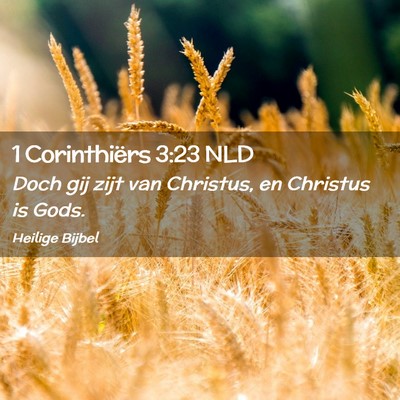 Picture 02 - 1 Corinthiërs 3:23 NLD - Doch gij zijt van Christus, en Christus is - Bible Verse Picture