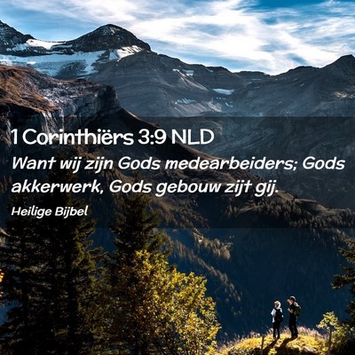 Picture 02 - 1 Corinthiërs 3:9 NLD - Want wij zijn Gods medearbeiders; Gods akkerwerk, - Bible Verse Picture