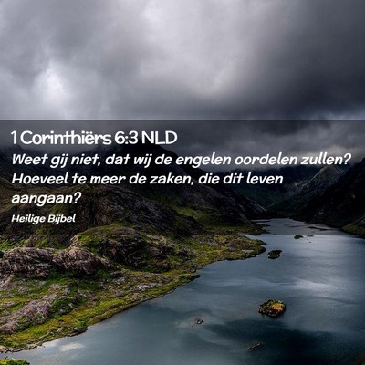 Picture 02 - 1 Corinthiërs 6:3 NLD - Weet gij niet, dat wij de engelen oordelen - Bible Verse Picture