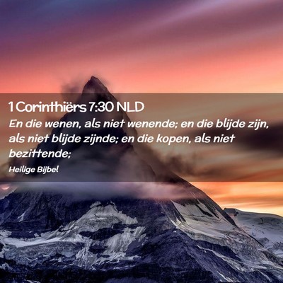 Picture 02 - 1 Corinthiërs 7:30 NLD - En die wenen, als niet wenende; en die blijde - Bible Verse Picture