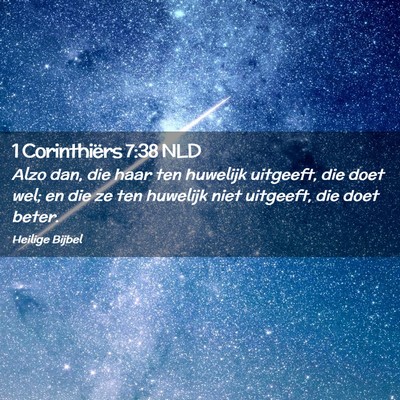 Picture 02 - 1 Corinthiërs 7:38 NLD - Alzo dan, die haar ten huwelijk uitgeeft, die - Bible Verse Picture