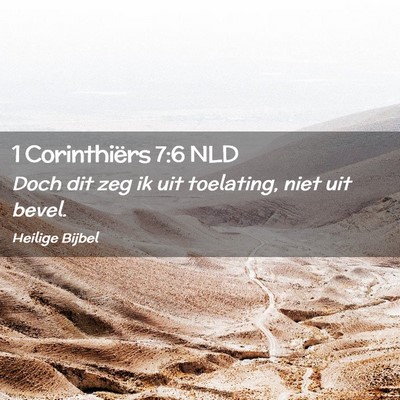 Picture 02 - 1 Corinthiërs 7:6 NLD - Doch dit zeg ik uit toelating, niet uit - Bible Verse Picture