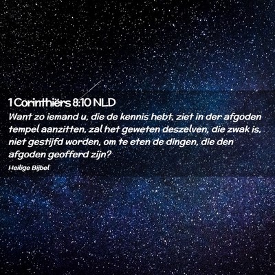 Picture 02 - 1 Corinthiërs 8:10 NLD - Want zo iemand u, die de kennis hebt, ziet in der - Bible Verse Picture