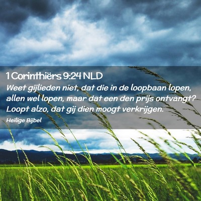 Picture 02 - 1 Corinthiërs 9:24 NLD - Weet gijlieden niet, dat die in de loopbaan - Bible Verse Picture