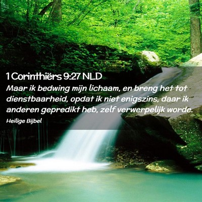 Picture 02 - 1 Corinthiërs 9:27 NLD - Maar ik bedwing mijn lichaam, en breng het tot - Bible Verse Picture