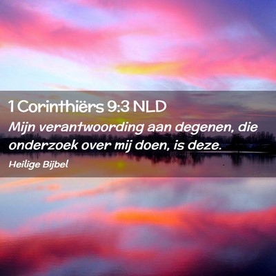 Picture 02 - 1 Corinthiërs 9:3 NLD - Mijn verantwoording aan degenen, die onderzoek - Bible Verse Picture