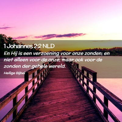 Picture 02 - 1 Johannes 2:2 NLD - En Hij is een verzoening voor onze zonden; en - Bible Verse Picture