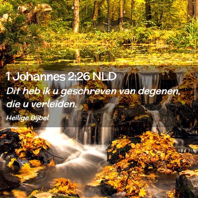 Picture 02 - 1 Johannes 2:26 NLD - Dit heb ik u geschreven van degenen, die u - Bible Verse Picture