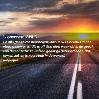 Picture 02 - 1 Johannes 4:3 NLD - En alle geest, die niet belijdt, dat Jezus - Bible Verse Picture
