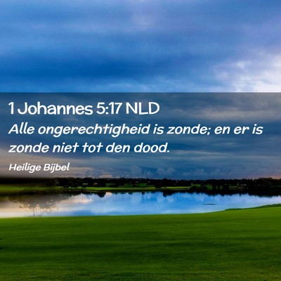 Picture 02 - 1 Johannes 5:17 NLD - Alle ongerechtigheid is zonde; en er is zonde - Bible Verse Picture