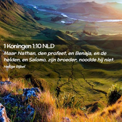 Picture 02 - 1 Koningen 1:10 NLD - Maar Nathan, den profeet, en Benaja, en de - Bible Verse Picture