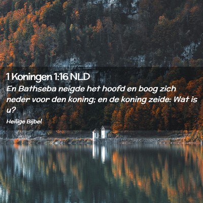 Picture 02 - 1 Koningen 1:16 NLD - En Bathseba neigde het hoofd en boog zich neder - Bible Verse Picture
