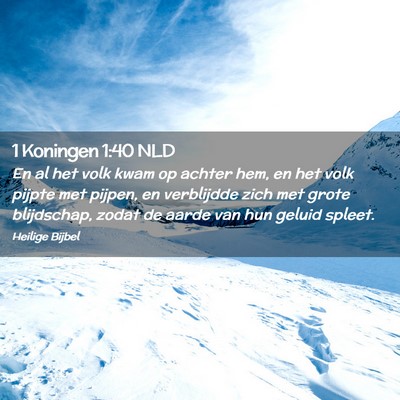 Picture 02 - 1 Koningen 1:40 NLD - En al het volk kwam op achter hem, en het volk - Bible Verse Picture