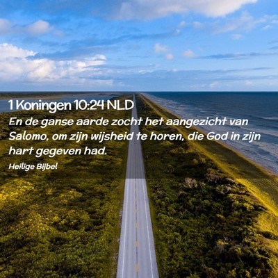 Picture 02 - 1 Koningen 10:24 NLD - En de ganse aarde zocht het aangezicht van - Bible Verse Picture